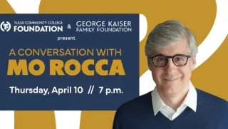 TCC Foundation and George Kaiser Family Foundation presents “A Conversation with Mo Rocca”, Thursday, April, 10, 7 p.m., VanTrease PACE, TCC Southeast Campus