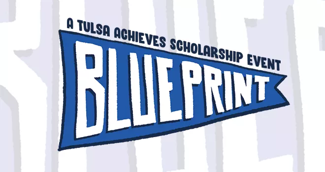 Blueprint: A Tulsa Achieves Scholarship Event.