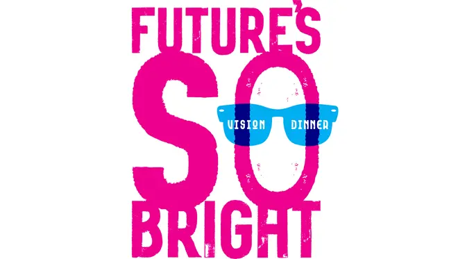 Vision Dinner 2025 logo "Future's So Bright"